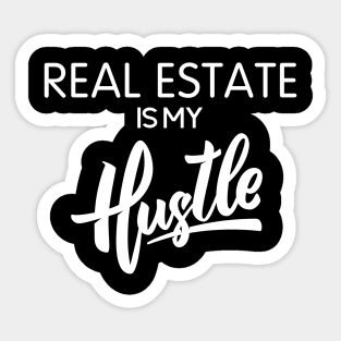 Real Estate Is My Hustle Sticker